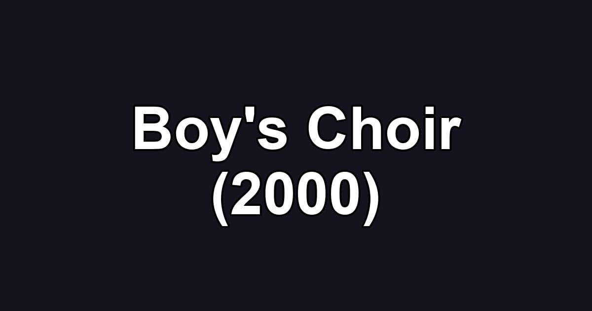 Boy's Choir (2000)