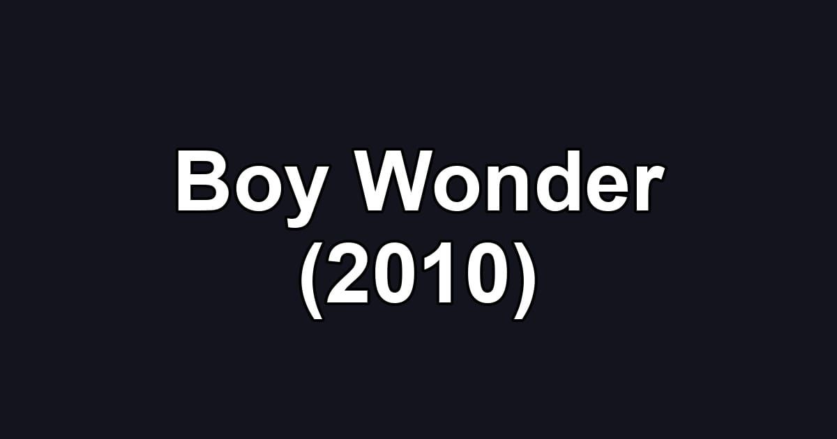 Boy Wonder (2010)