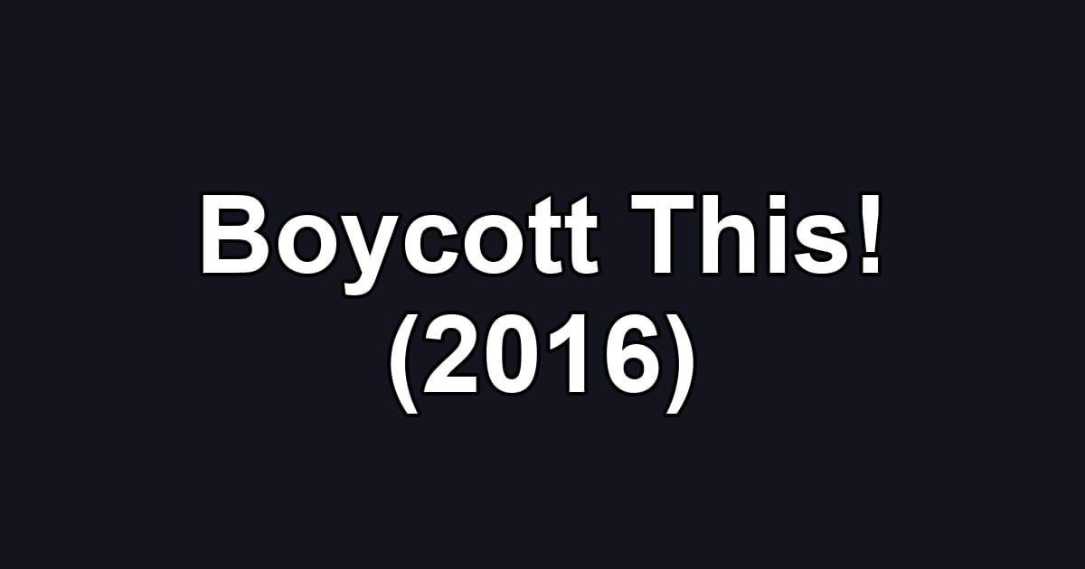 Boycott This! (2016)