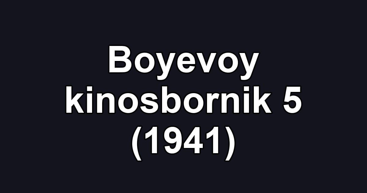 Boyevoy kinosbornik 5 (1941)