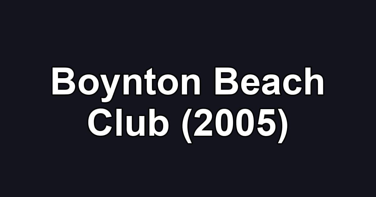 Boynton Beach Club (2005)