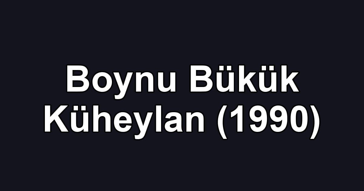 Boynu Bükük Küheylan (1990)