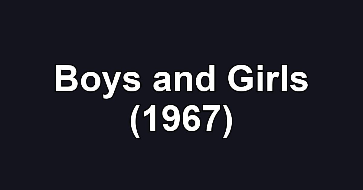 Boys and Girls (1967)