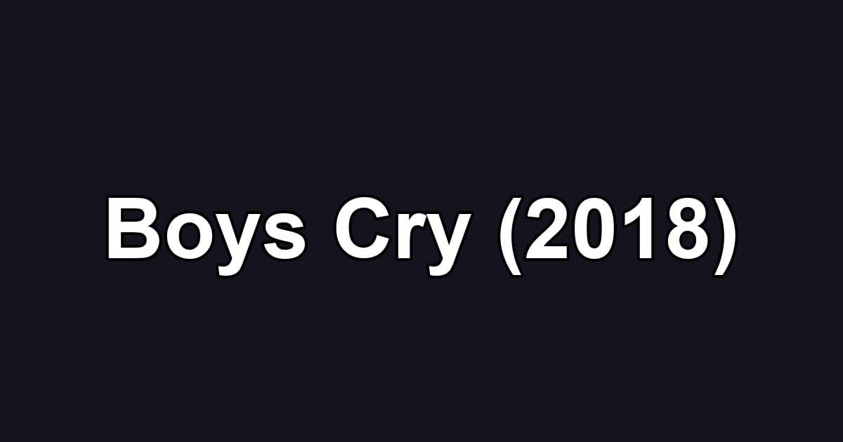 Boys Cry (2018)