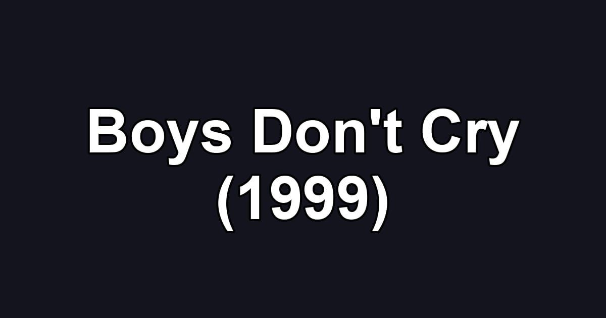 Boys Don't Cry (1999)