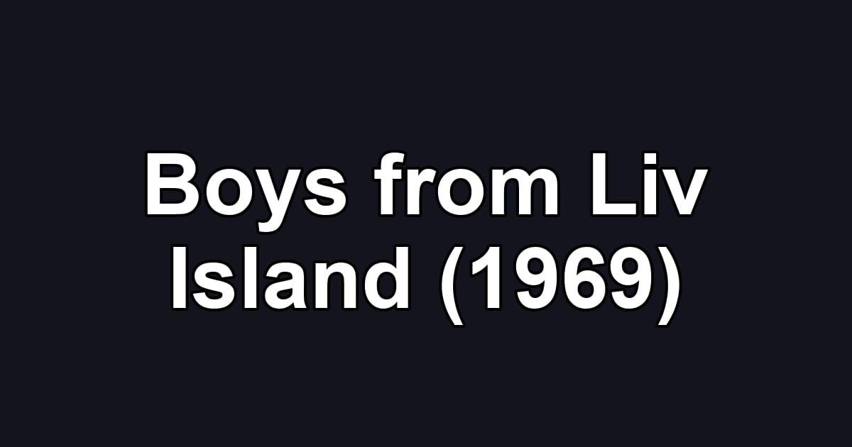 Boys from Liv Island (1969)
