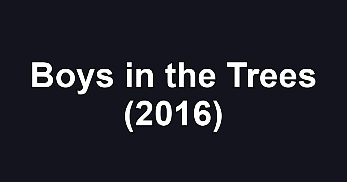 Boys in the Trees (2016)