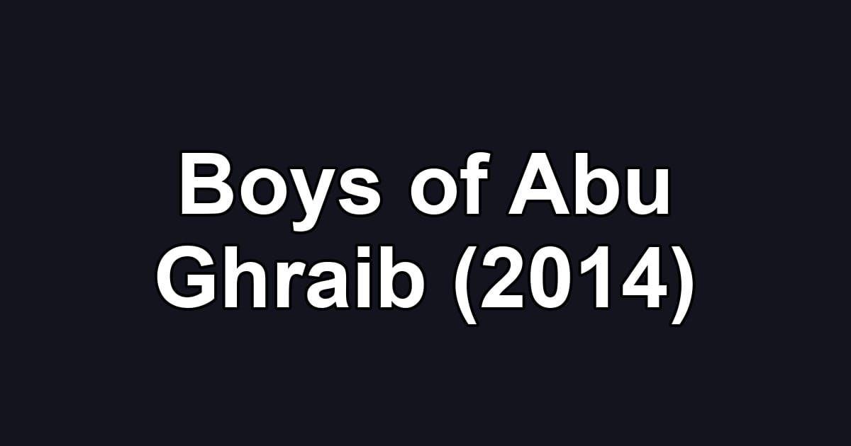 Boys of Abu Ghraib (2014)