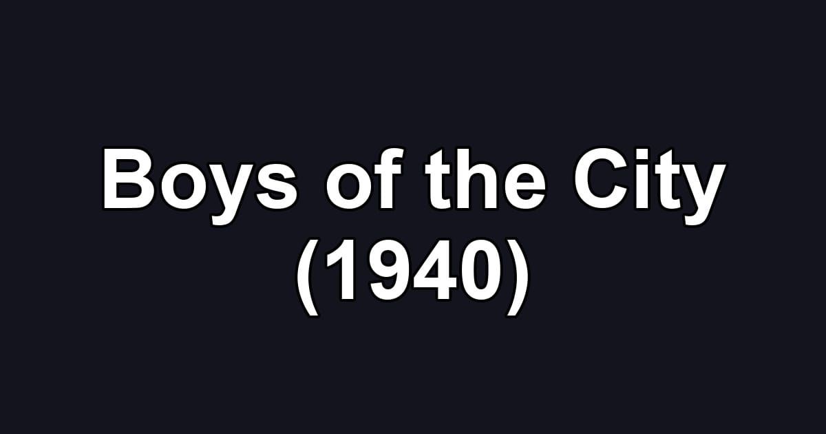 Boys of the City (1940)