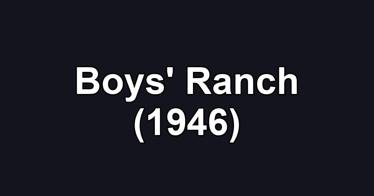Boys' Ranch (1946)