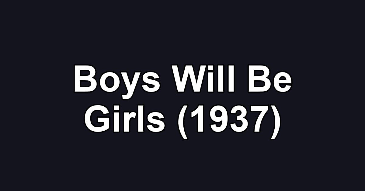 Boys Will Be Girls (1937)
