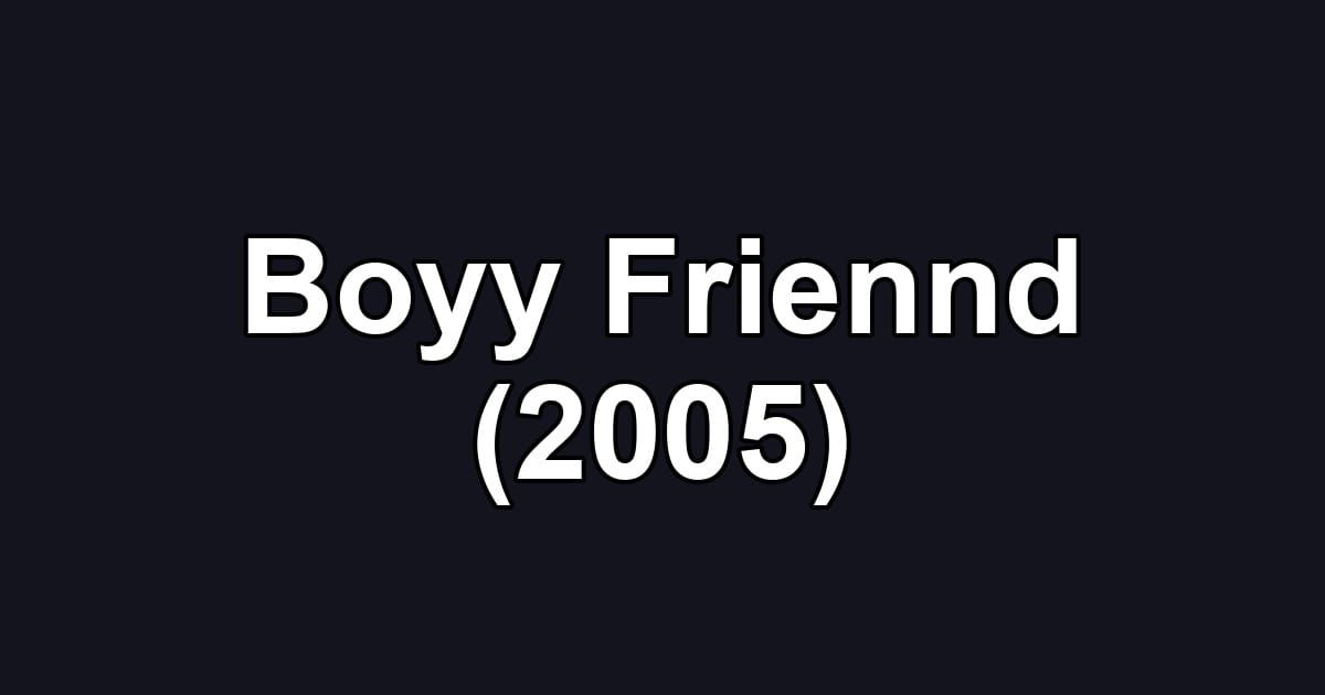 Boyy Friennd (2005)