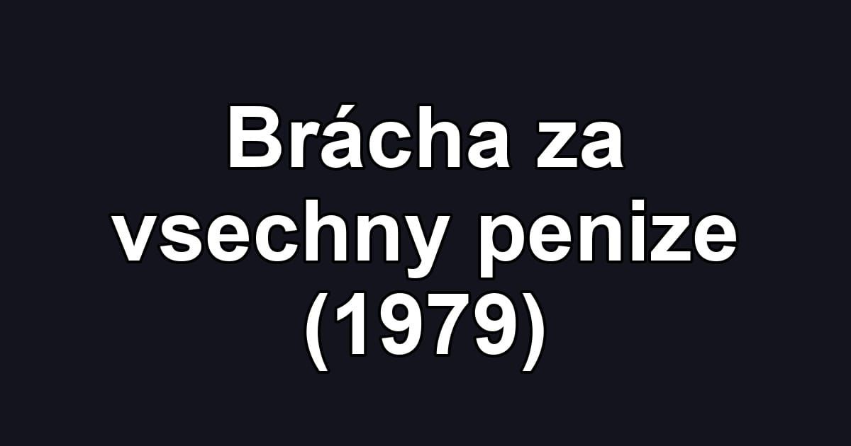 Brácha za vsechny penize (1979)