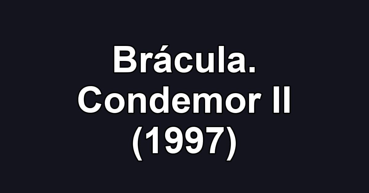 Brácula. Condemor II (1997)