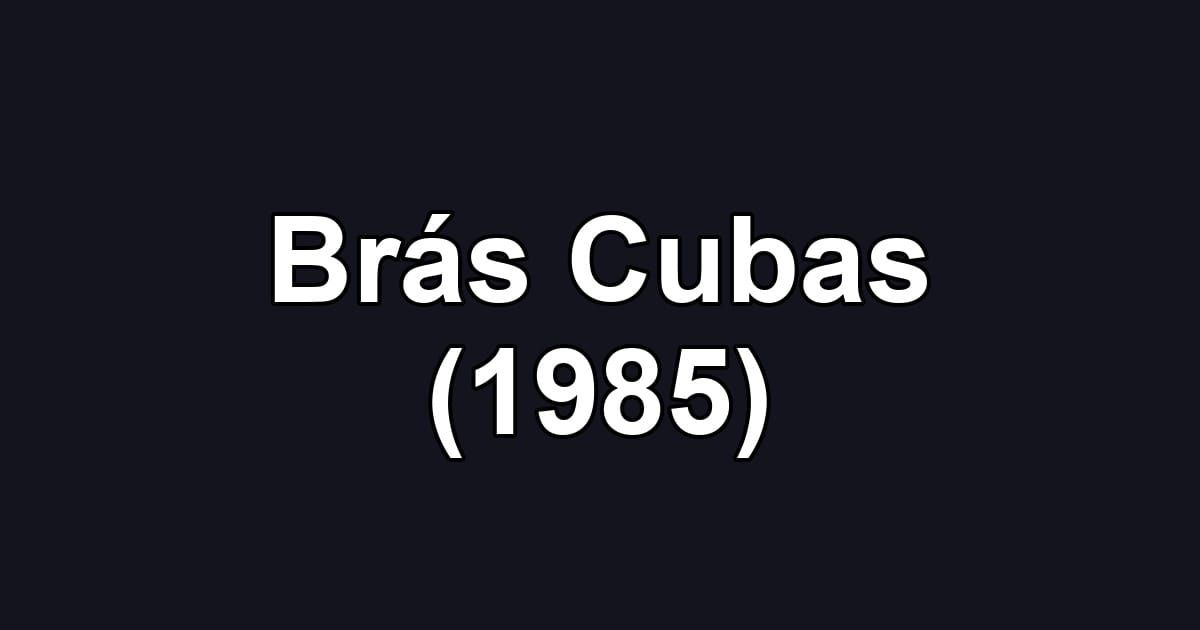 Brás Cubas (1985)