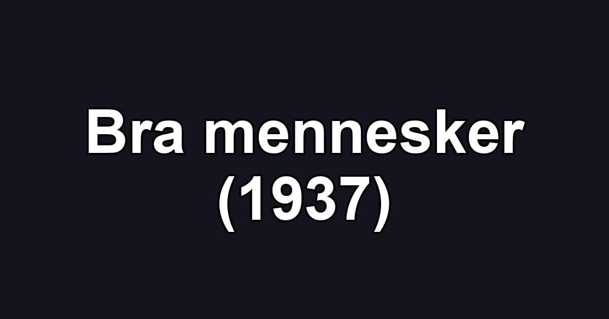 Bra mennesker (1937)