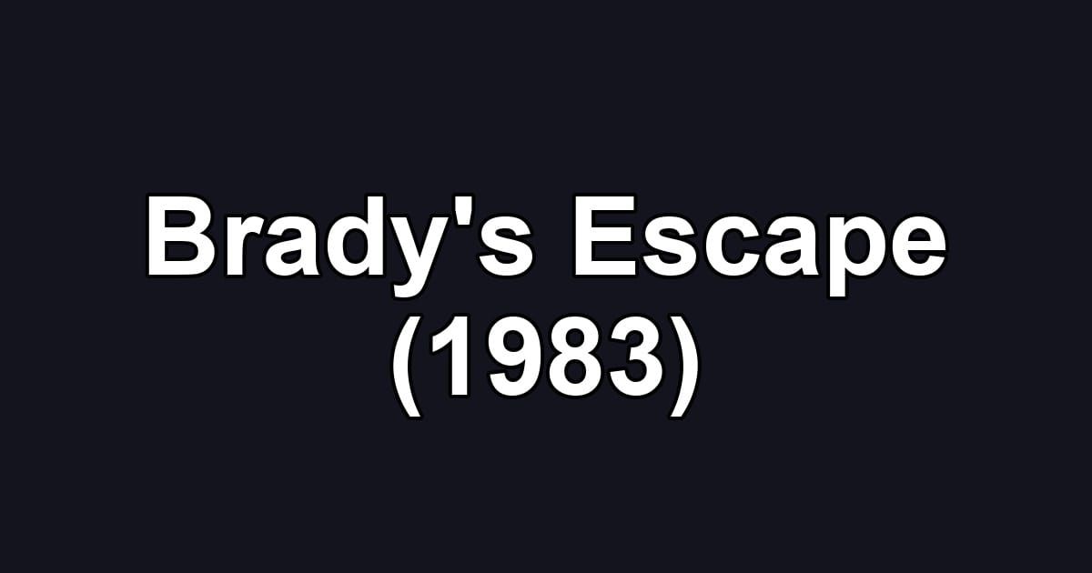 Brady's Escape (1983)