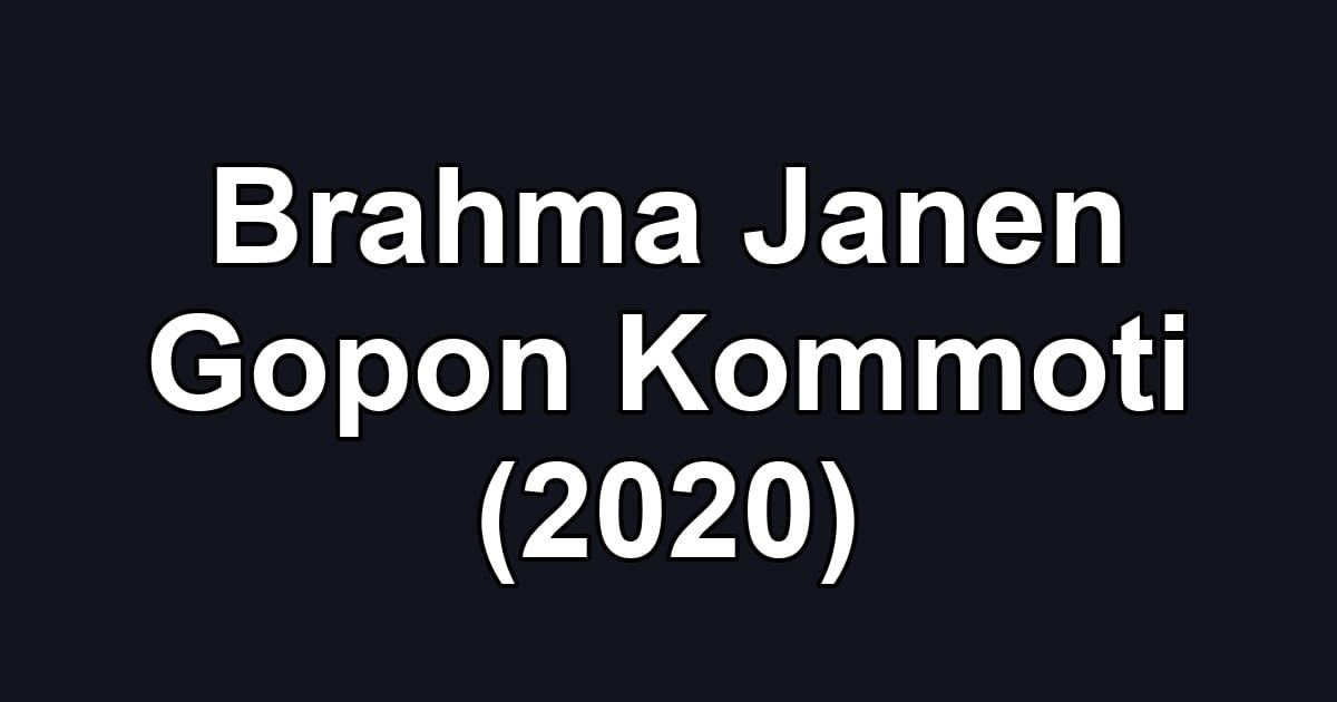 Brahma Janen Gopon Kommoti (2020)