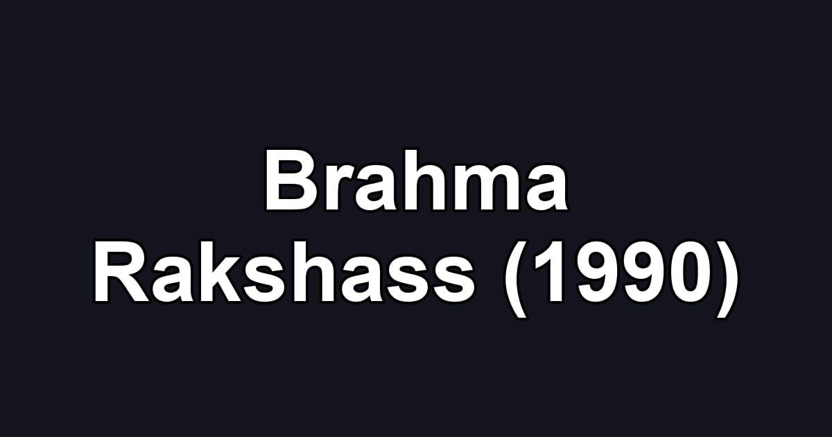 Brahma Rakshass (1990)