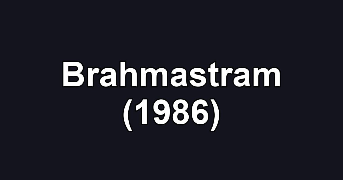 Brahmastram (1986)