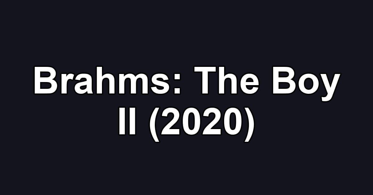 Brahms: The Boy II (2020)