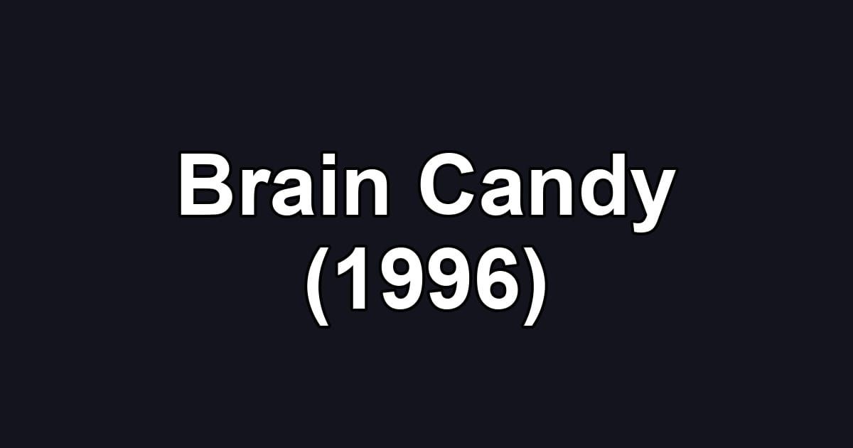 Brain Candy (1996)