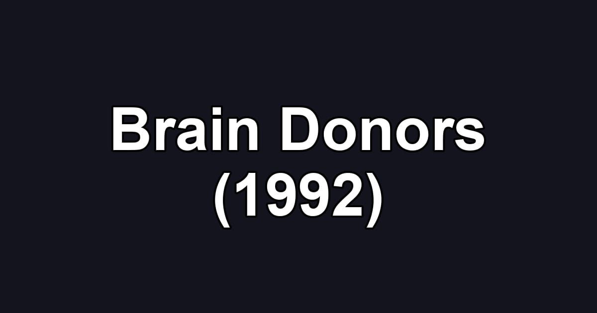 Brain Donors (1992)