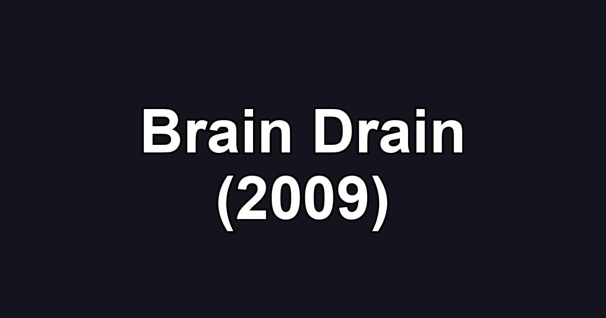 Brain Drain (2009)
