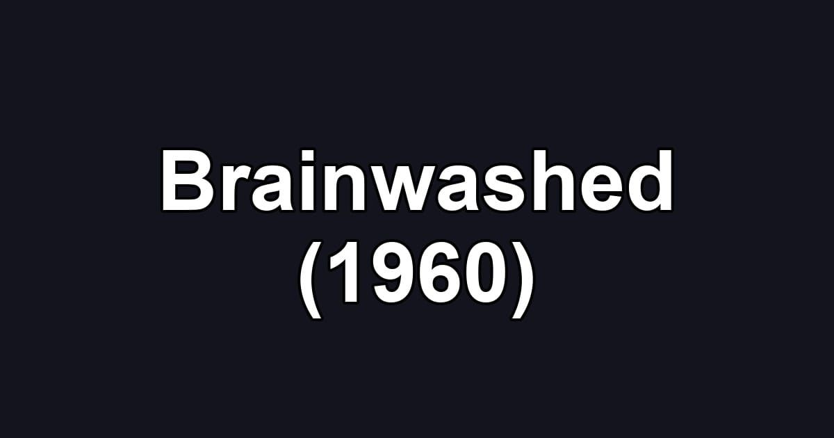 Brainwashed (1960)