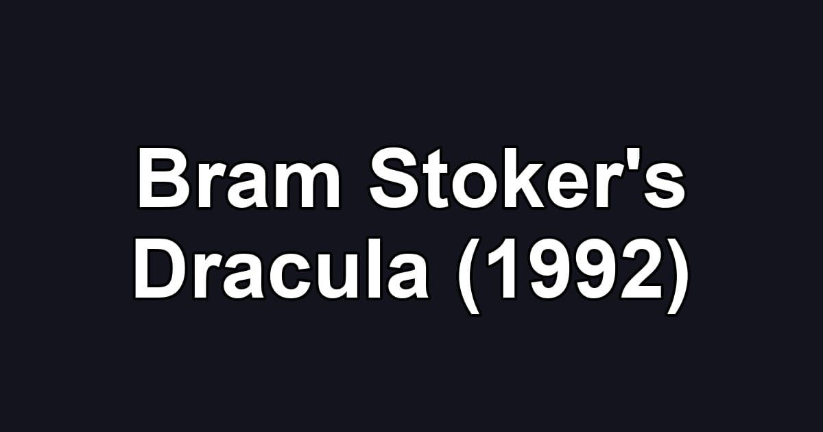 Bram Stoker's Dracula (1992)