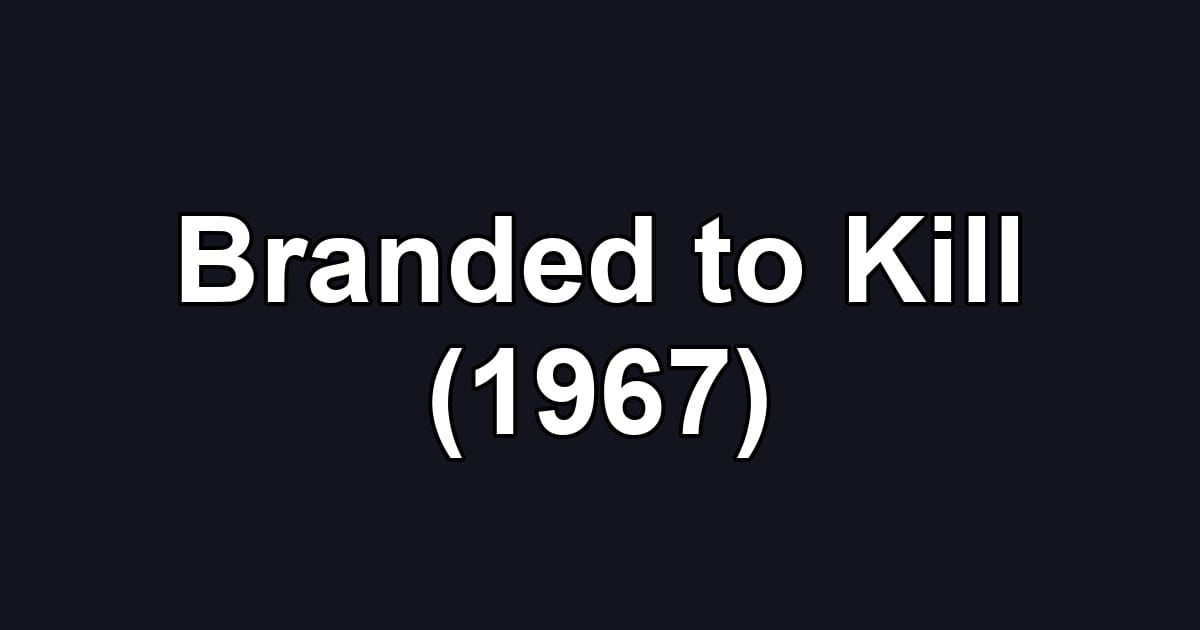 Branded to Kill (1967)