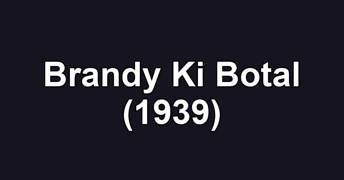 Brandy Ki Botal (1939)