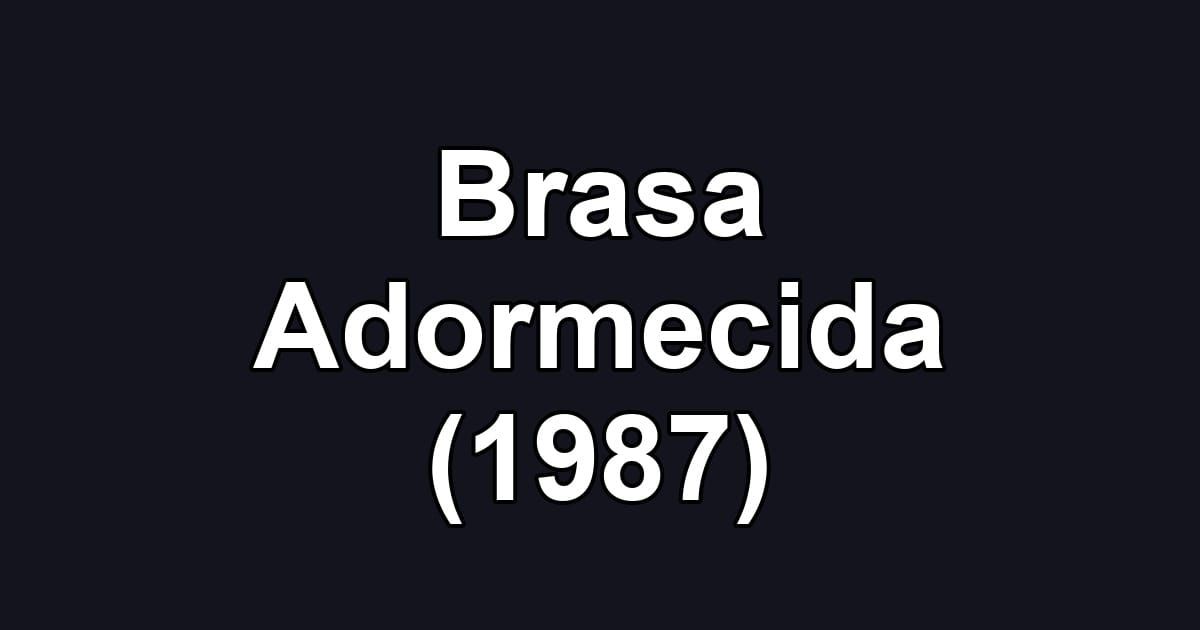 Brasa Adormecida (1987)