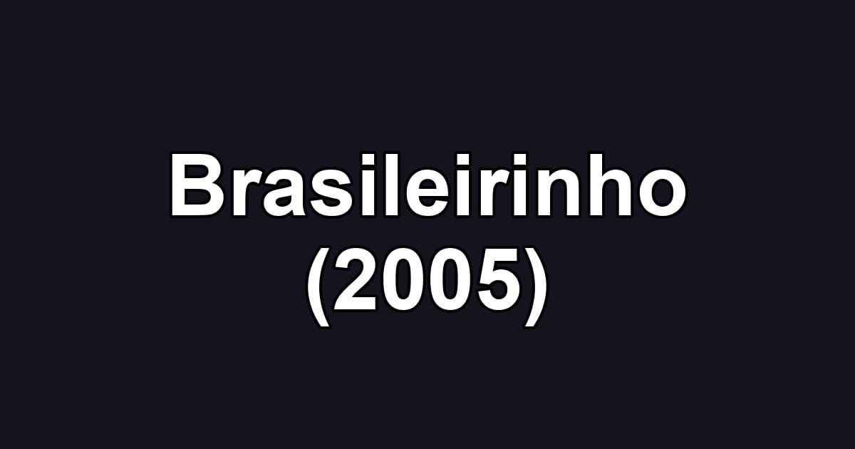 Brasileirinho (2005)
