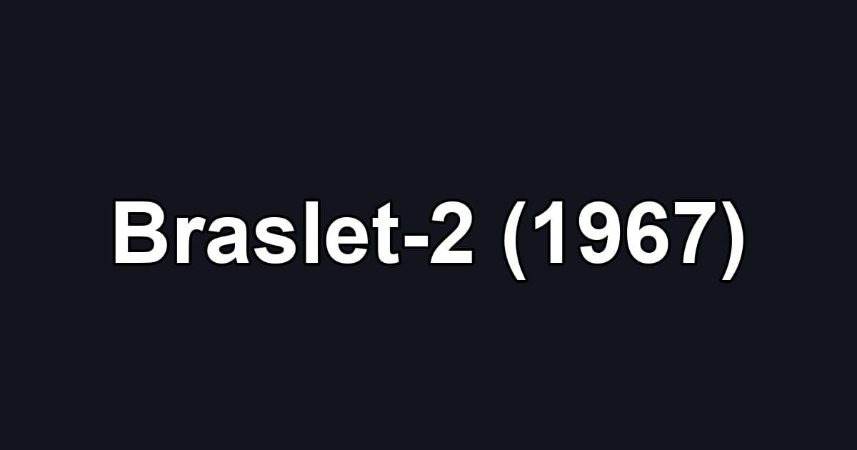 Braslet-2 (1967)
