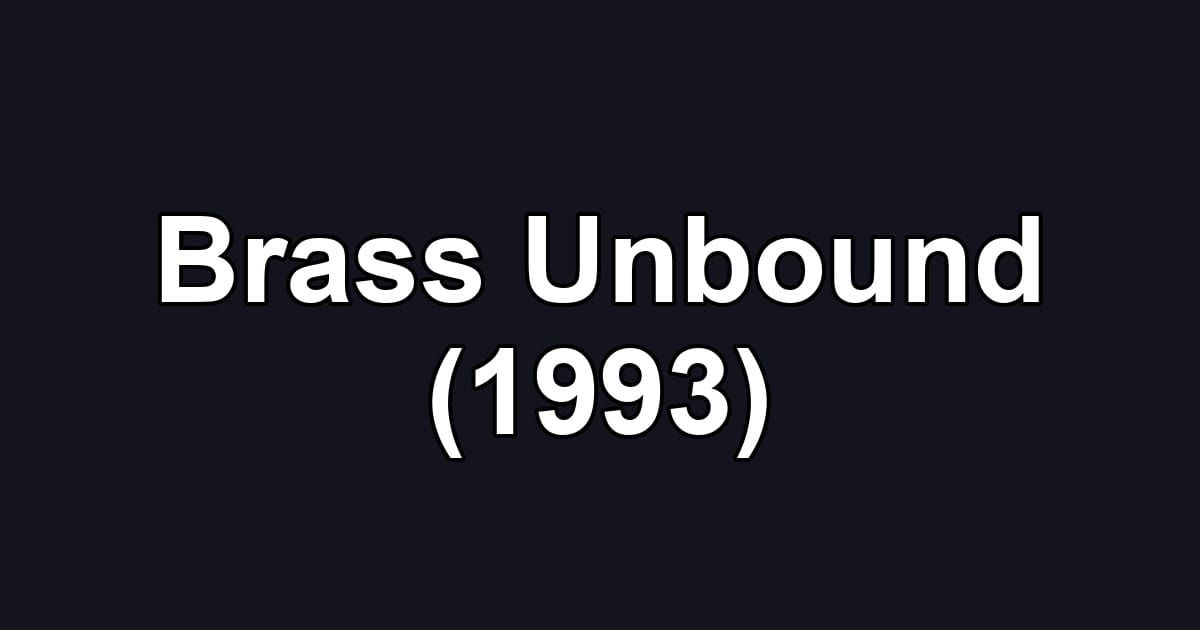 Brass Unbound (1993)