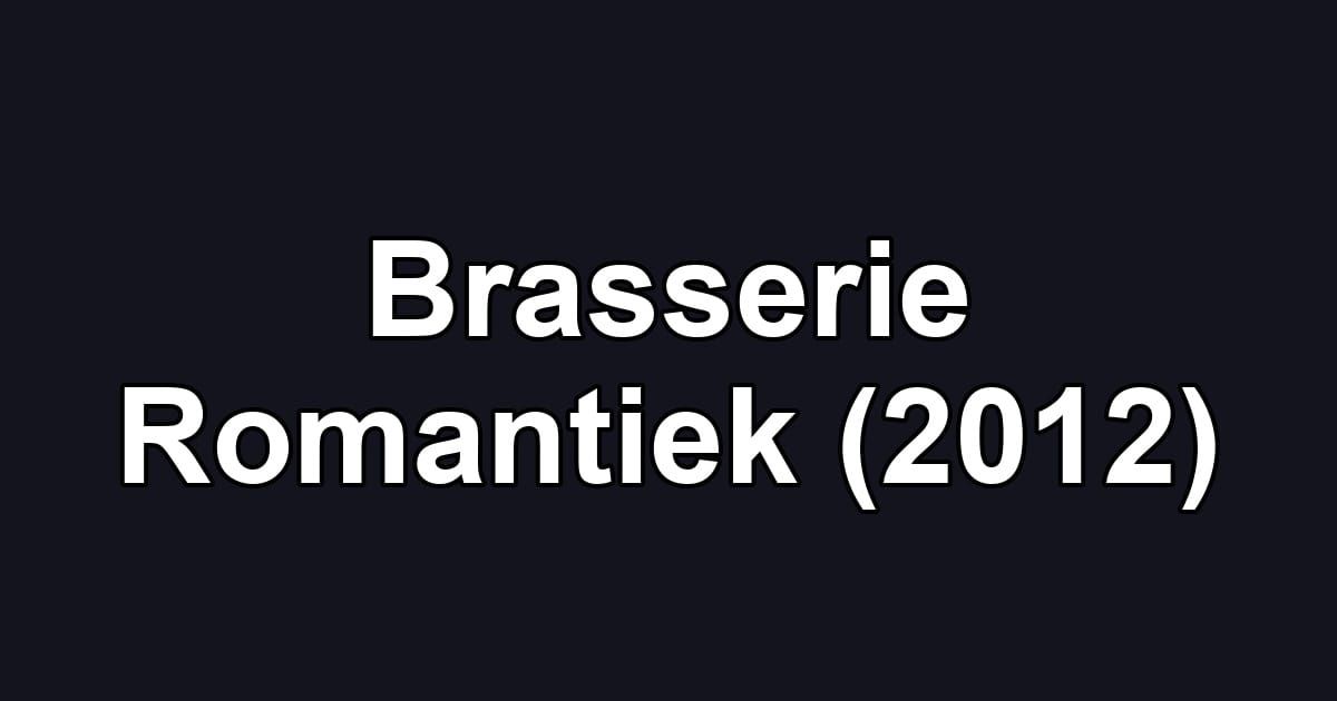 Brasserie Romantiek (2012)