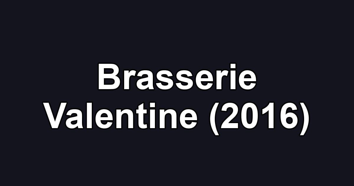 Brasserie Valentine (2016)