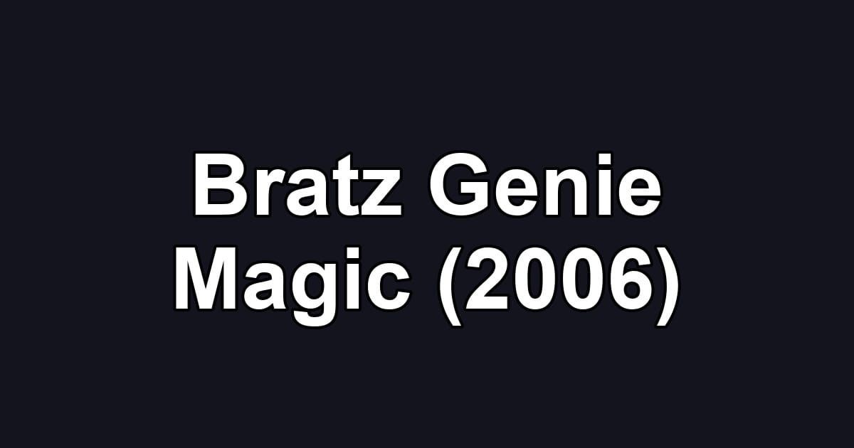 Bratz Genie Magic (2006)