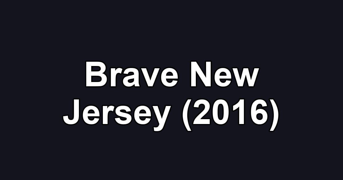 Brave New Jersey (2016)
