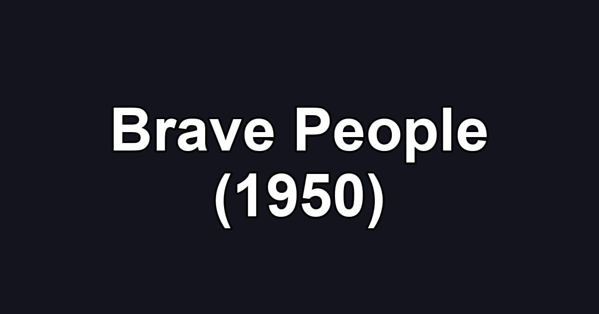 Brave People (1950)