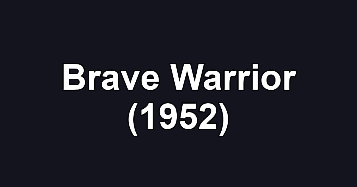 Brave Warrior (1952)