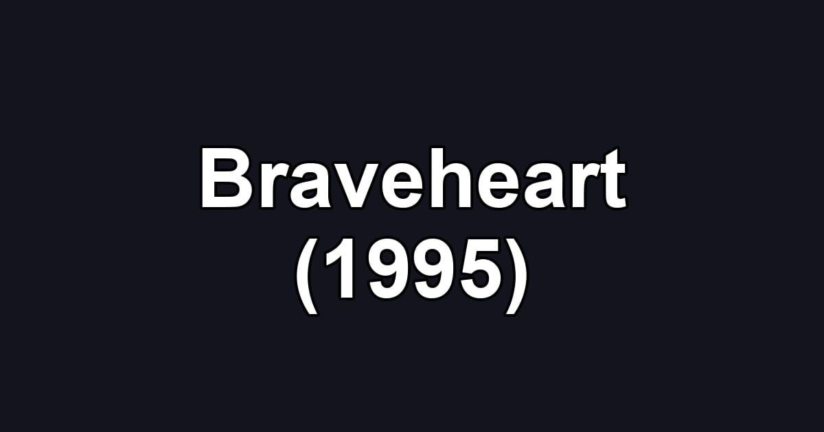 Braveheart (1995)
