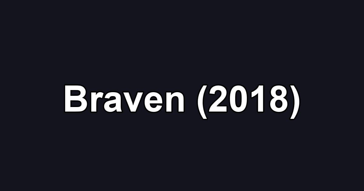 Braven (2018)