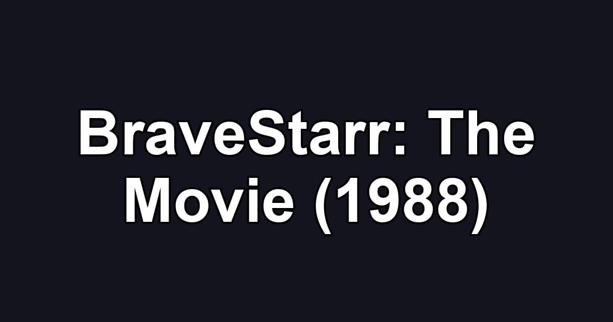 BraveStarr: The Movie (1988)