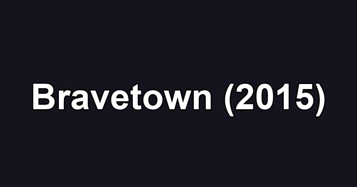 Bravetown (2015)