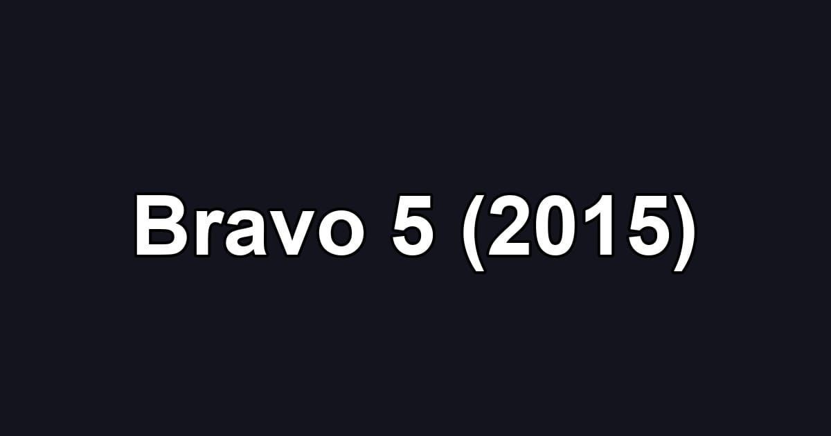 Bravo 5 (2015)