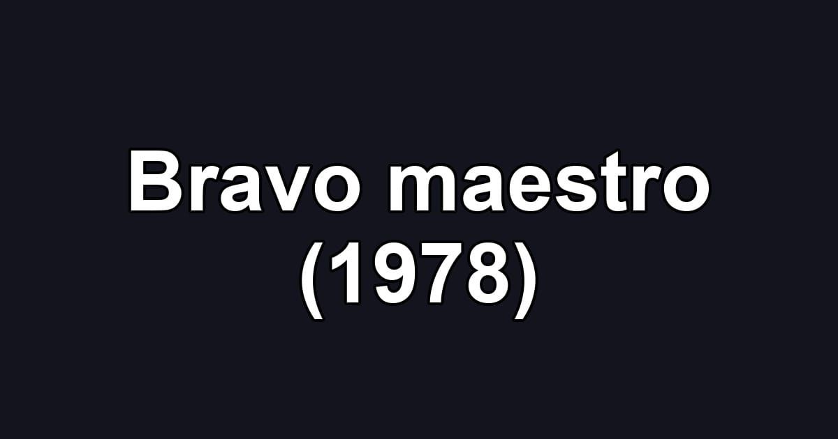 Bravo maestro (1978)