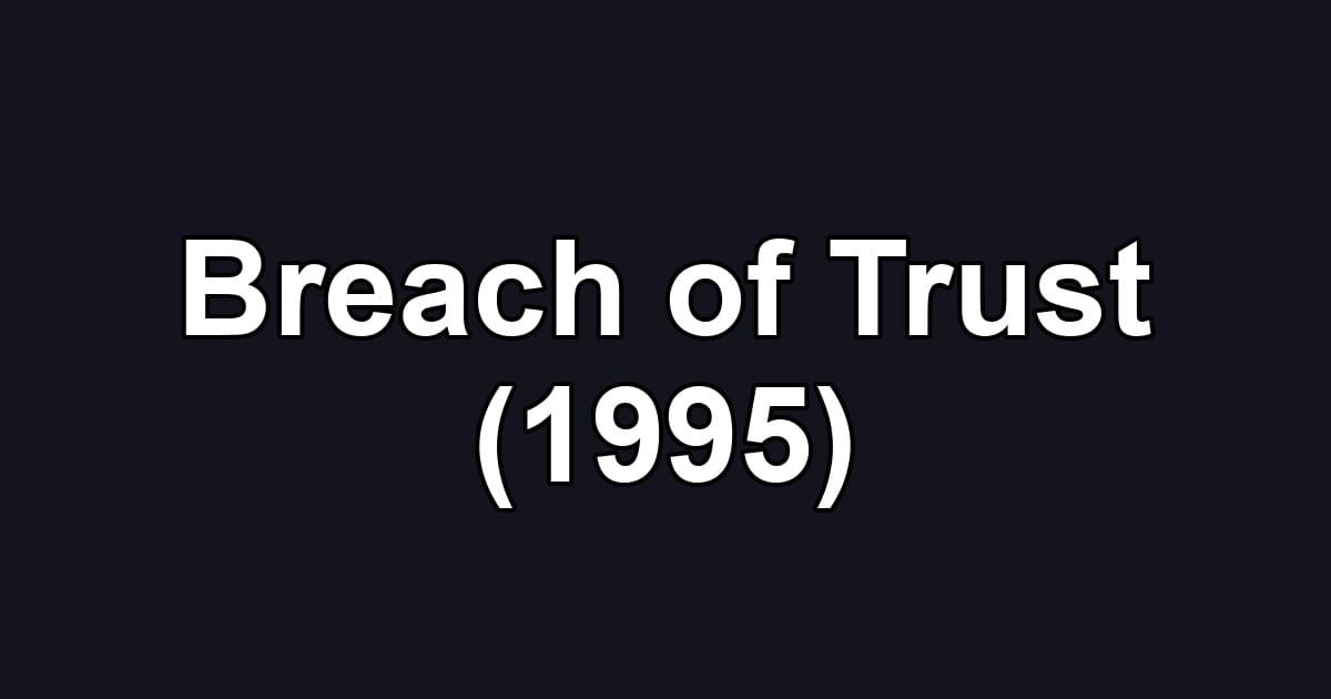 Breach of Trust (1995)