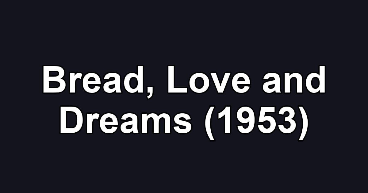 Bread, Love and Dreams (1953)